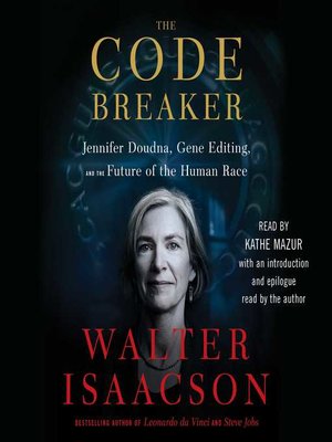 cover image of The Code Breaker: Jennifer Doudna, Gene Editing, and the Future of the Human Race